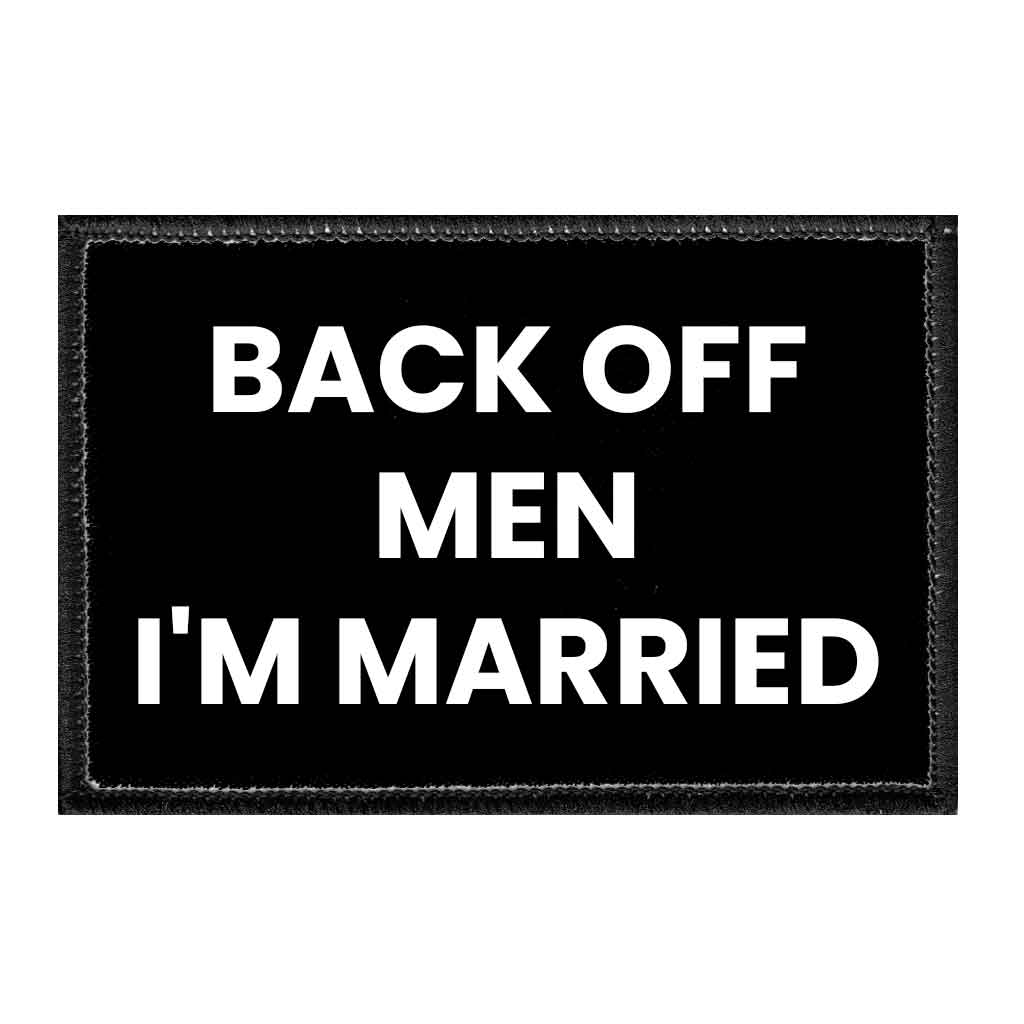 Back Off Men - I'm Married - Removable Patch - Pull Patch - Removable Patches For Authentic Flexfit and Snapback Hats