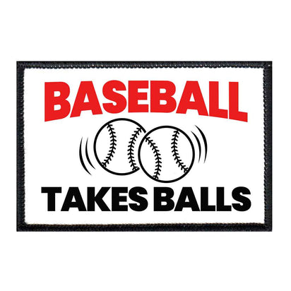 Baseball Takes Balls - Removable Patch - Pull Patch - Removable Patches For Authentic Flexfit and Snapback Hats