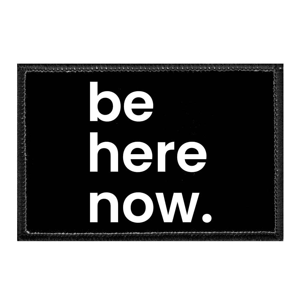 Be Here Now - Removable Patch - Pull Patch - Removable Patches For Authentic Flexfit and Snapback Hats