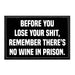 Before You Lose Your Shit, Remember There's No Wine In Prison - Removable Patch - Pull Patch - Removable Patches For Authentic Flexfit and Snapback Hats