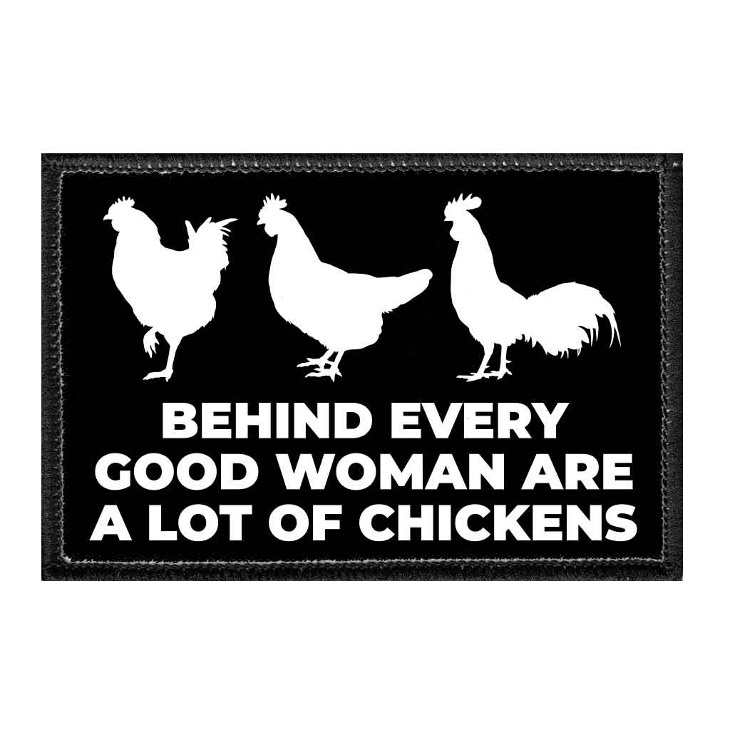 Behind Every Good Woman Are A Bunch Of Chickens - Removable Patch - Pull Patch - Removable Patches For Authentic Flexfit and Snapback Hats