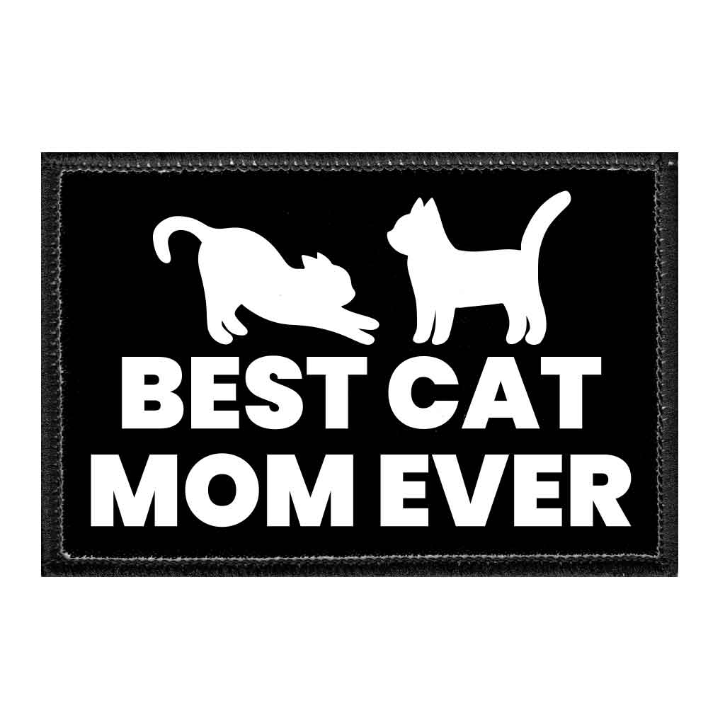 Best Cat Mom Ever - Removable Patch - Pull Patch - Removable Patches That Stick To Your Gear
