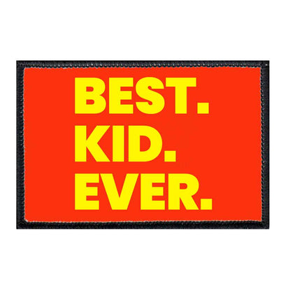 Best. Kid. Ever. - Removable Patch - Pull Patch - Removable Patches For Authentic Flexfit and Snapback Hats