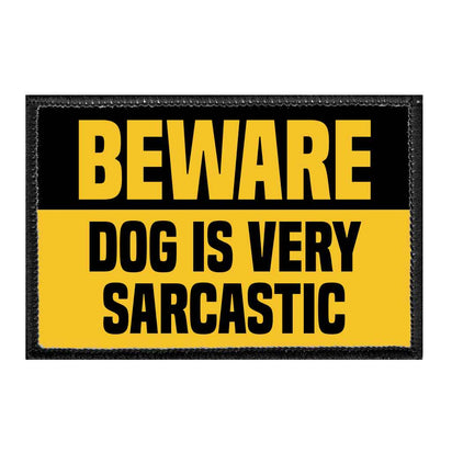 Beware Dog Is Very Sarcastic - Removable Patch - Pull Patch - Removable Patches For Authentic Flexfit and Snapback Hats