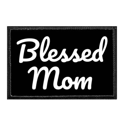 Blessed Mom - Removable Patch - Pull Patch - Removable Patches That Stick To Your Gear