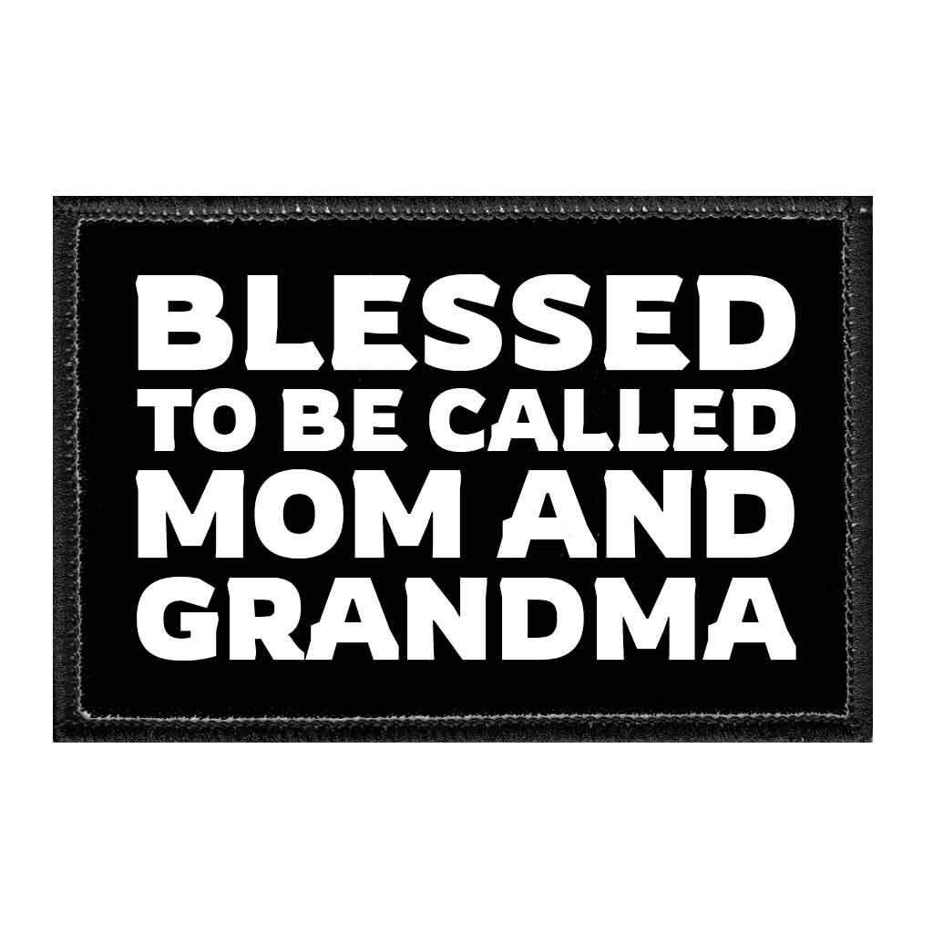Blessed To Be Called Mom And Grandma - Removable Patch - Pull Patch - Removable Patches That Stick To Your Gear