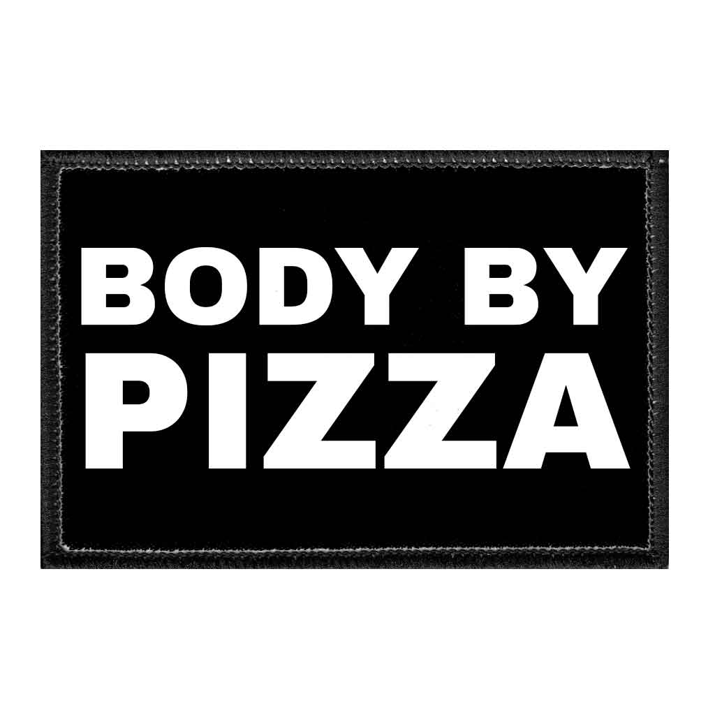 Body By Pizza - Patch - Pull Patch - Removable Patches That Stick To Your Gear
