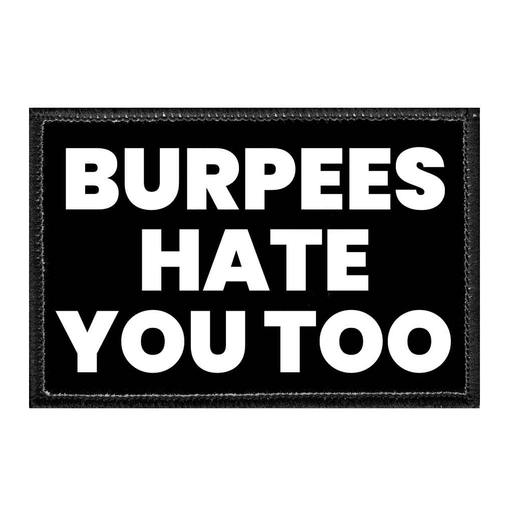 Burpees Hate You Too - Removable Patch - Pull Patch - Removable Patches For Authentic Flexfit and Snapback Hats