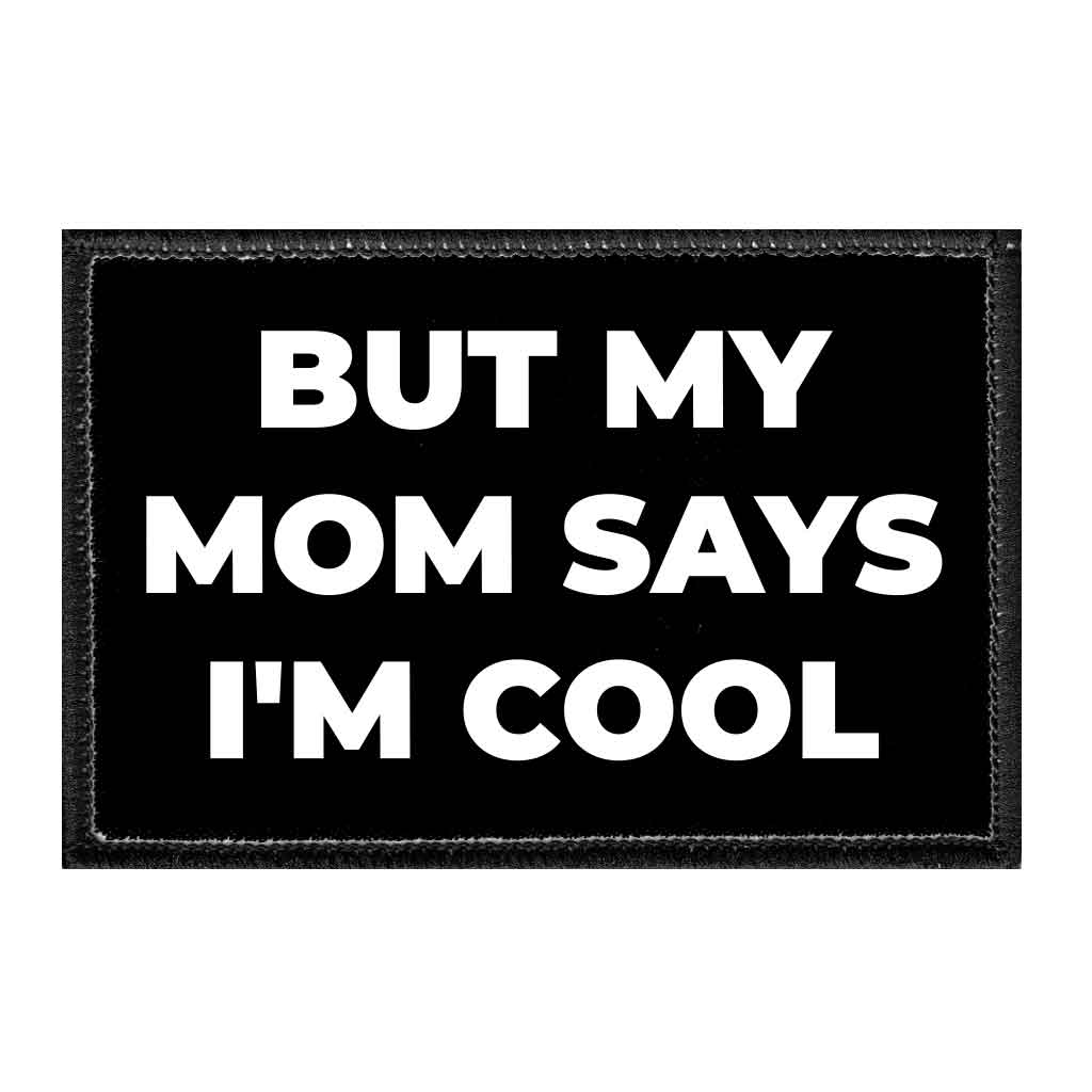 But My Mom Say's I'm Cool - Removable Patch - Pull Patch - Removable Patches For Authentic Flexfit and Snapback Hats