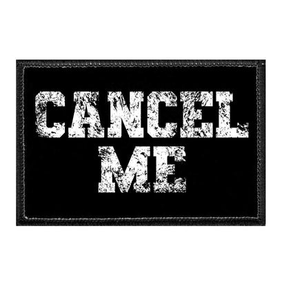 Cancel Me - Removable Patch - Pull Patch - Removable Patches For Authentic Flexfit and Snapback Hats