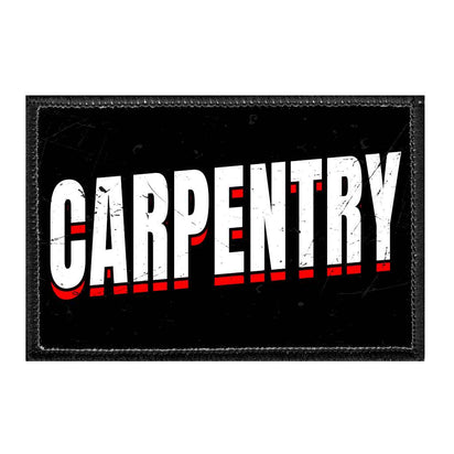 CARPENTRY - Removable Patch - Pull Patch - Removable Patches That Stick To Your Gear