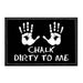Chalk Dirty To Me - Removable Patch - Pull Patch - Removable Patches For Authentic Flexfit and Snapback Hats