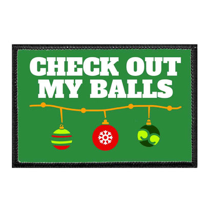 Check Out My Balls - Ornaments - Removable Patch - Pull Patch - Removable Patches That Stick To Your Gear