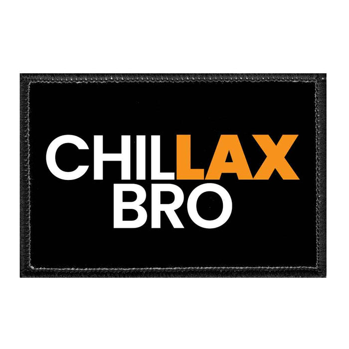 ChilLAX Bro - Removable Patch - Pull Patch - Removable Patches That Stick To Your Gear