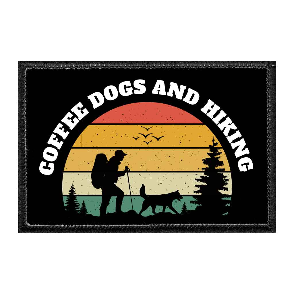 Coffee Dogs And Hiking - Removable Patch - Pull Patch - Removable Patches That Stick To Your Gear