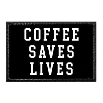 Coffee Saves Lives - Removable Patch - Pull Patch - Removable Patches For Authentic Flexfit and Snapback Hats