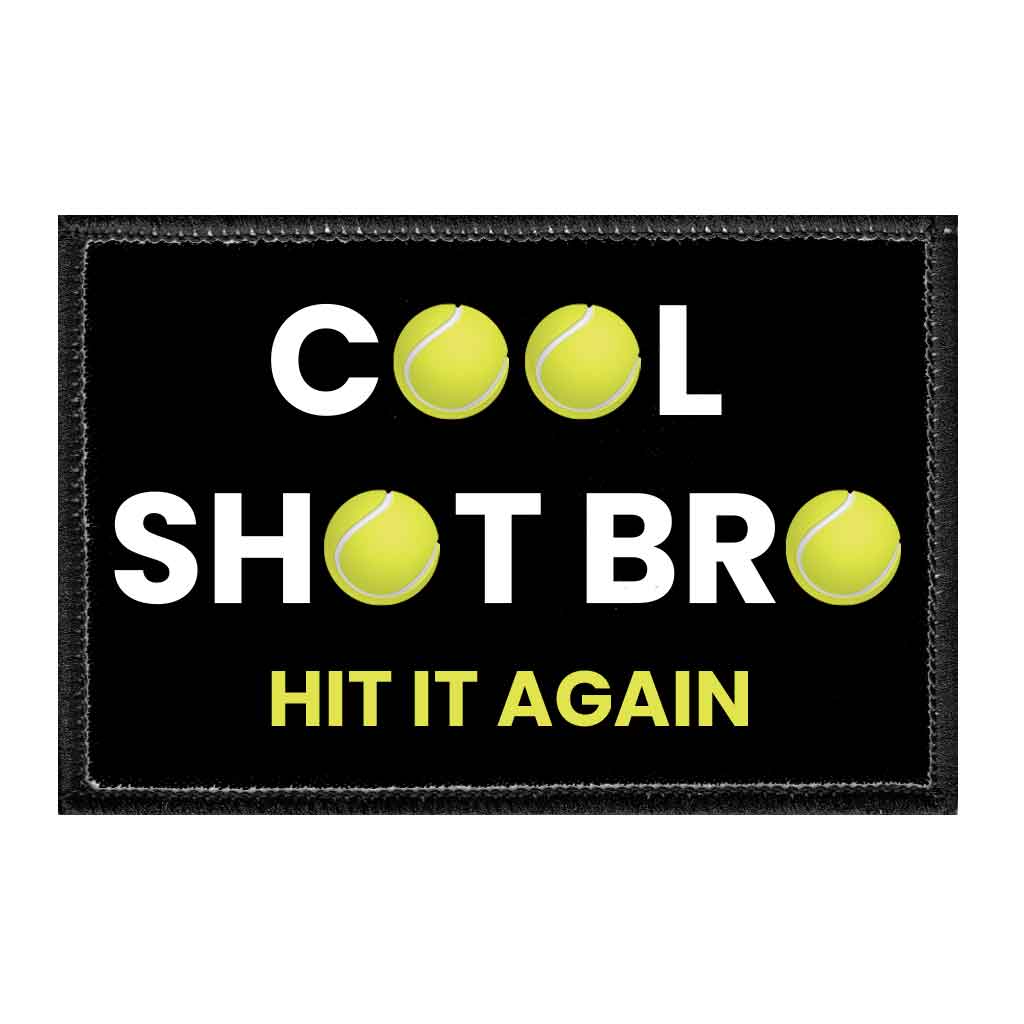 Cool Shot Bro - Hit It Again - Removable Patch - Pull Patch - Removable Patches For Authentic Flexfit and Snapback Hats Tennis Morale Tactical Patch Cap Velcro Hook and Loop