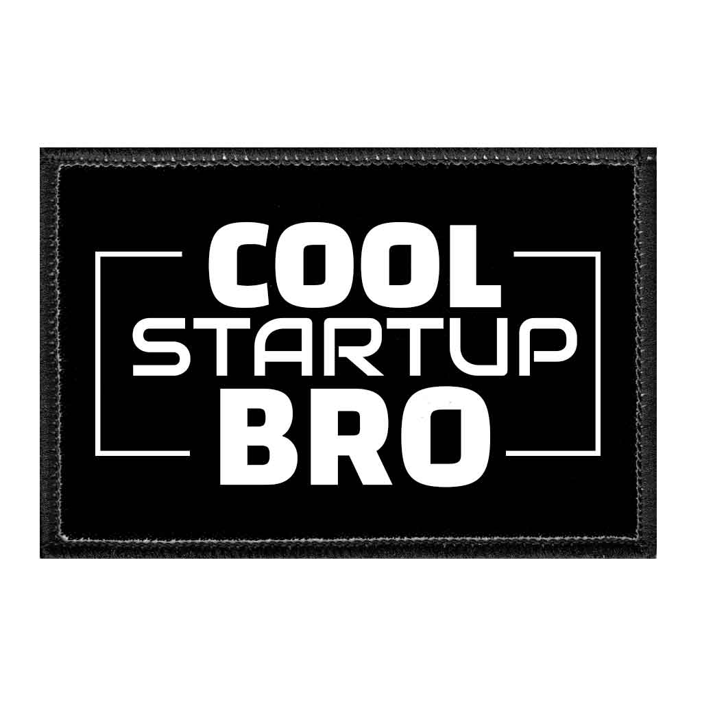 Cool Startup Bro - Removable Patch - Pull Patch - Removable Patches That Stick To Your Gear