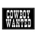 Cowboy Wanted - Removable Patch - Pull Patch - Removable Patches For Authentic Flexfit and Snapback Hats