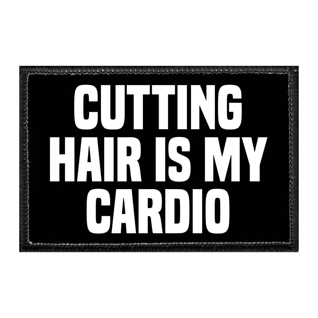 Cutting Is My Cardio - Removable Patch - Pull Patch - Removable Patches That Stick To Your Gear