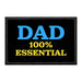 Dad - 100% Essential - Removable Patch - Pull Patch - Removable Patches That Stick To Your Gear