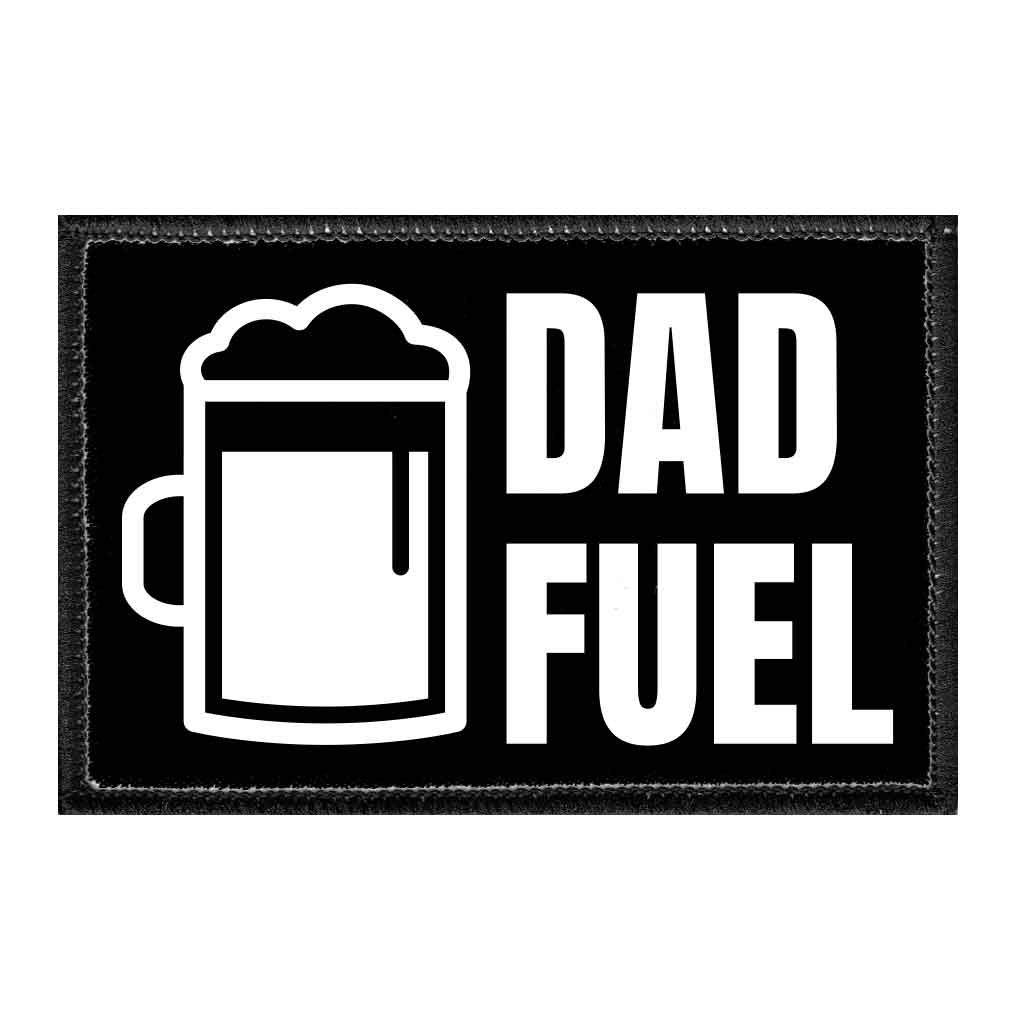 Dad Fuel - Removable Patch - Pull Patch - Removable Patches That Stick To Your Gear