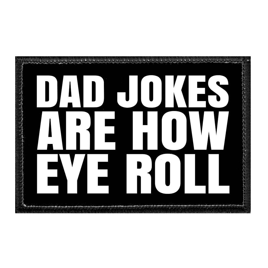 Dad Jokes Are How Eye Roll - Removable Patch - Pull Patch - Removable Patches For Authentic Flexfit and Snapback Hats