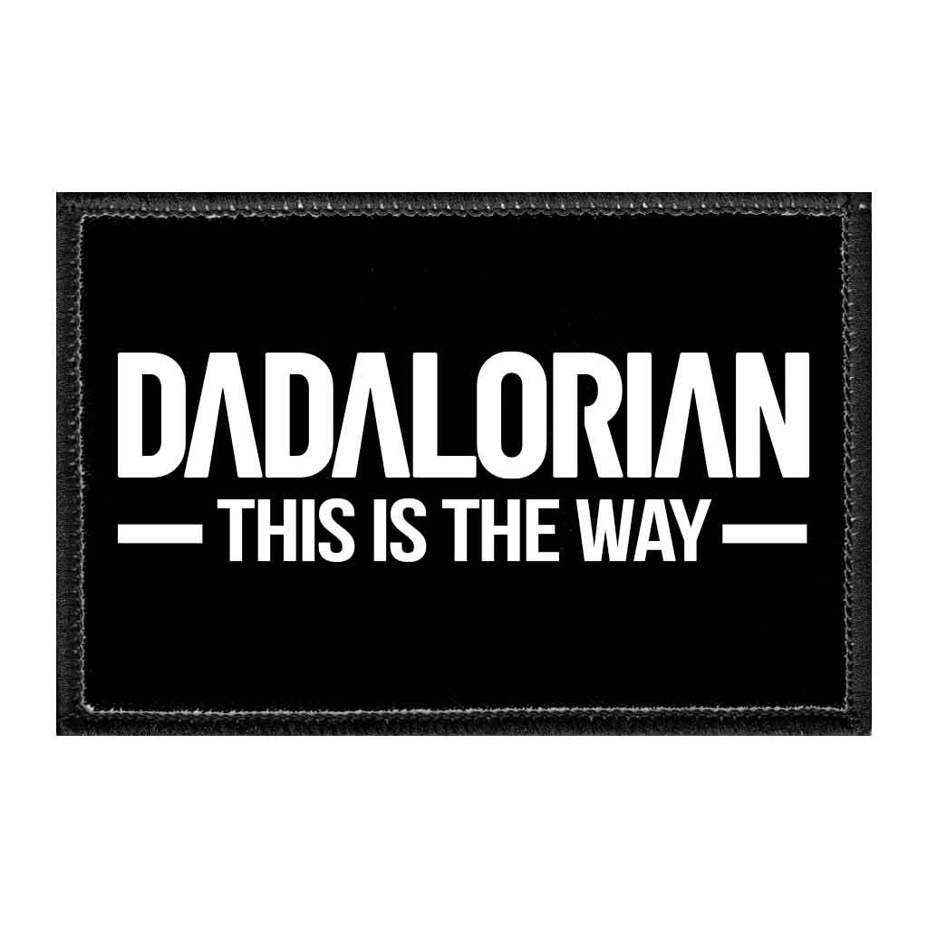 Dadalorian - This Is The Way - Removable Patch - Pull Patch - Removable Patches That Stick To Your Gear