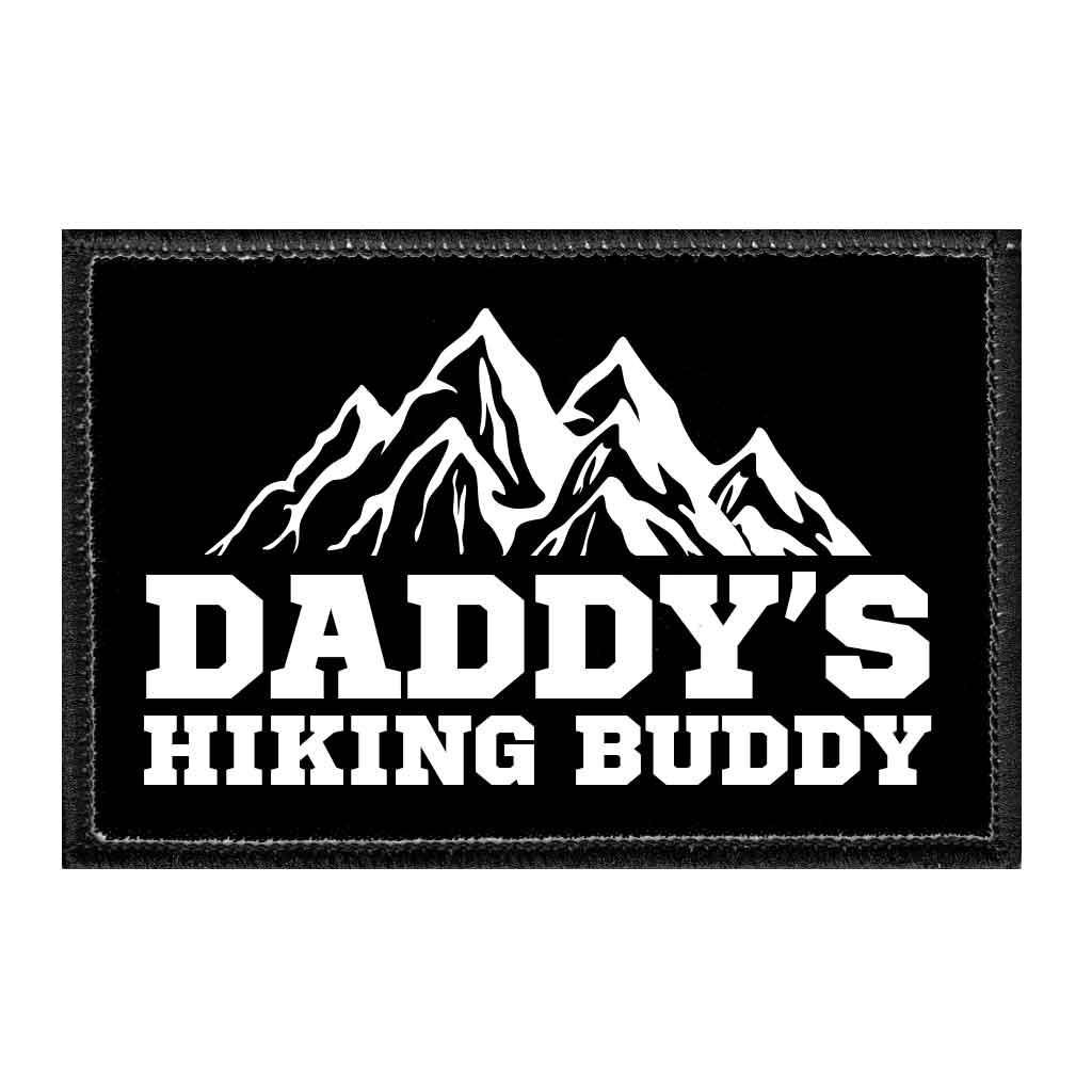 Daddy's Hiking Buddy - Removable Patch - Pull Patch - Removable Patches That Stick To Your Gear