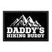 Daddy's Hiking Buddy - Removable Patch - Pull Patch - Removable Patches That Stick To Your Gear