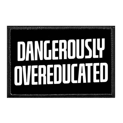 Dangerously Overeducated - Removable Patch - Pull Patch - Removable Patches For Authentic Flexfit and Snapback Hats
