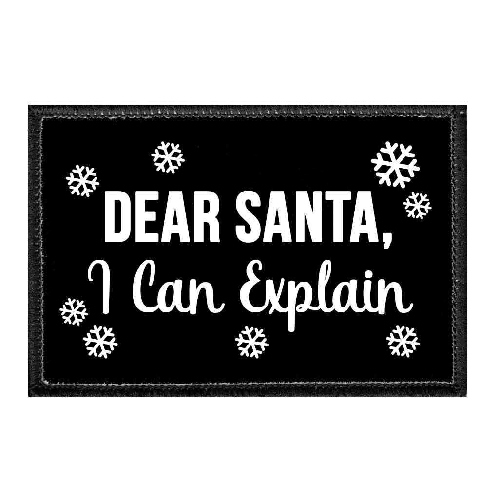 Dear Santa, I Can Explain - Removable Patch - Pull Patch - Removable Patches That Stick To Your Gear