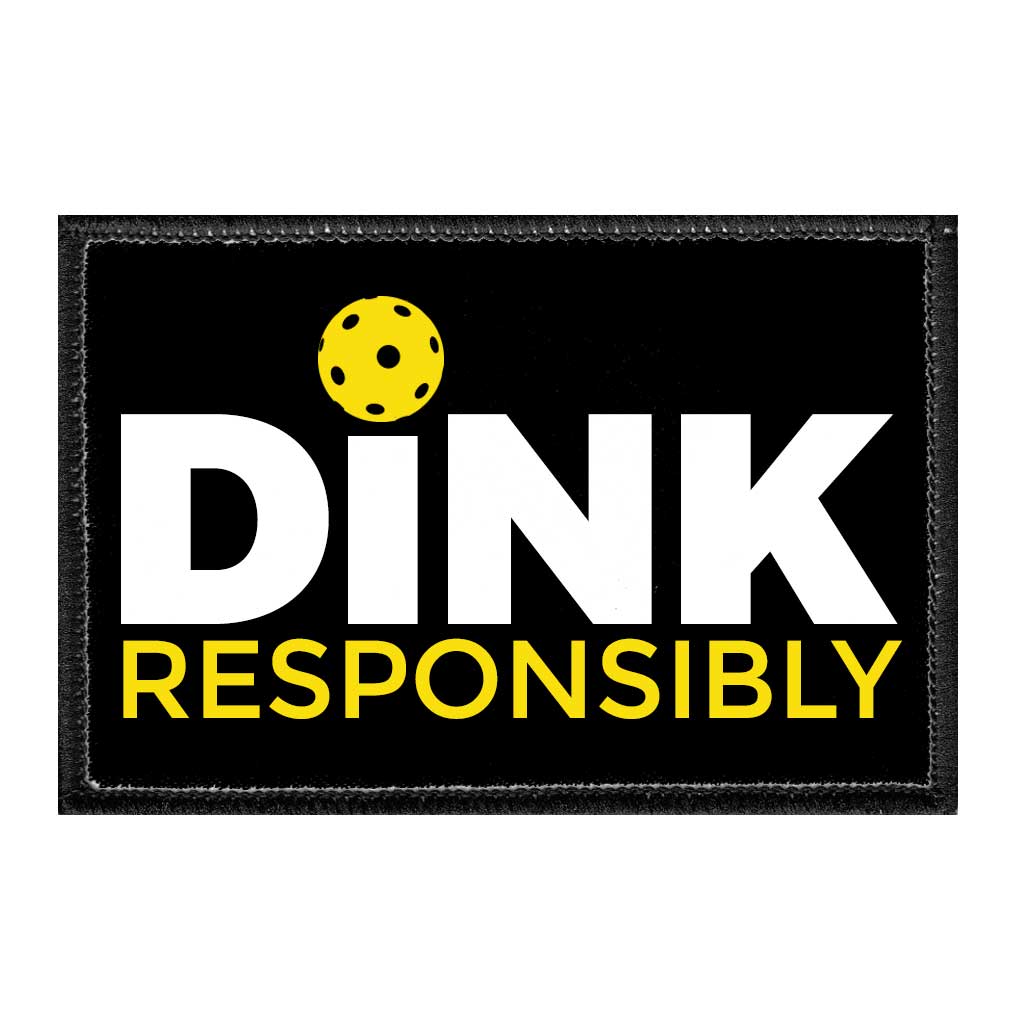 Dink Responsibly - Removable Patch - Pull Patch - Removable Patches For Authentic Flexfit and Snapback Hats