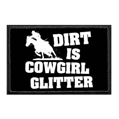 Dirt Is Cowgirl Glitter - Removable Patch - Pull Patch - Removable Patches For Authentic Flexfit and Snapback Hats