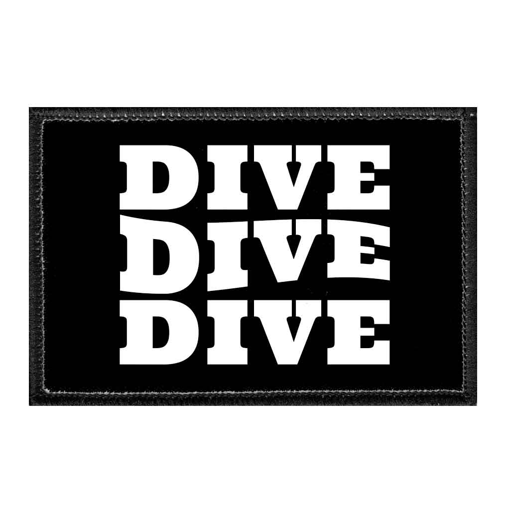 Dive Dive Dive - Removable Patch - Pull Patch - Removable Patches That Stick To Your Gear