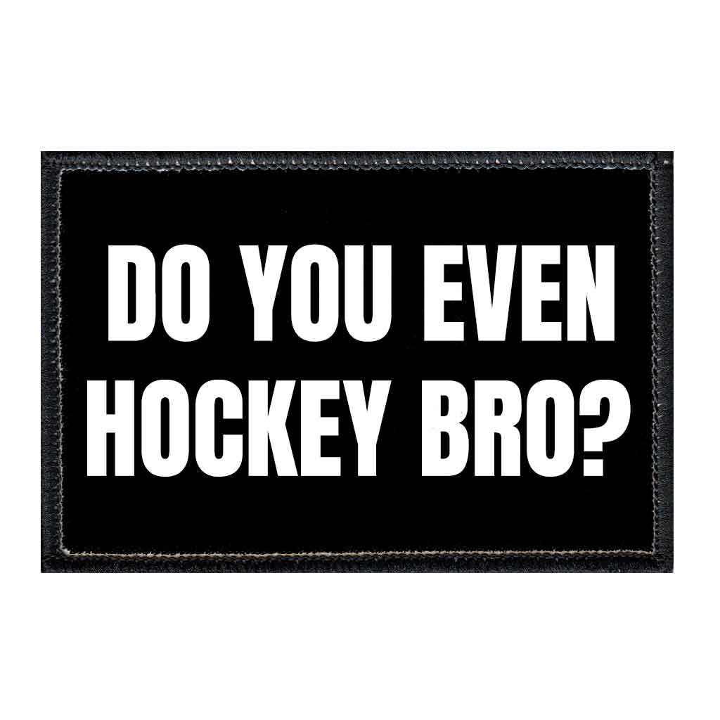 Do You Even Hockey Bro - Black - Removable Patch - Pull Patch - Removable Patches For Authentic Flexfit and Snapback Hats