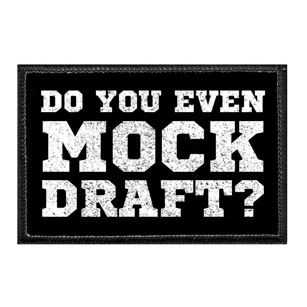Do You Even Mock Draft? - Removable Patch - Pull Patch - Removable Patches For Authentic Flexfit and Snapback Hats