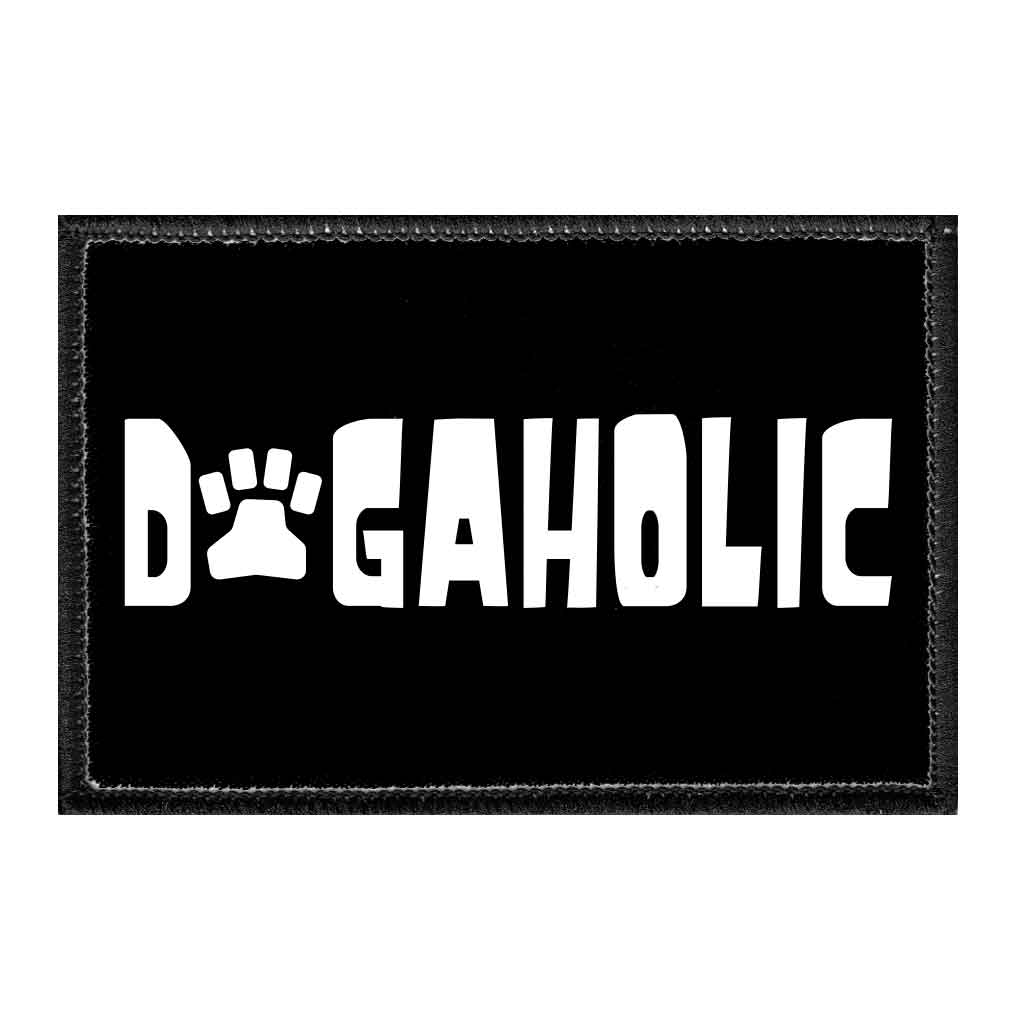 Dogaholic - Removable Patch - Pull Patch - Removable Patches That Stick To Your Gear