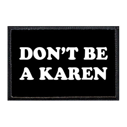Don't Be A Karen - Removable Patch - Pull Patch - Removable Patches For Authentic Flexfit and Snapback Hats