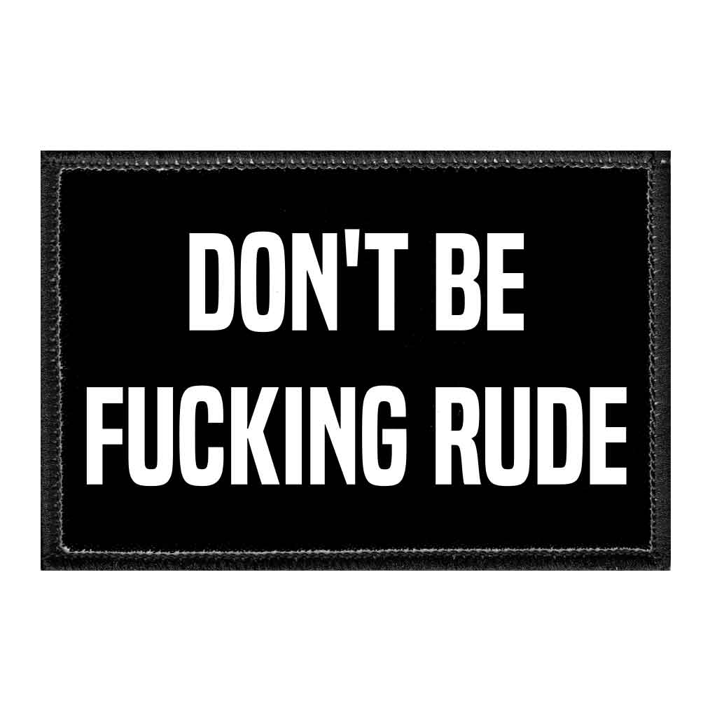 Don't Be Fucking Rude - Removable Patch - Pull Patch - Removable Patches For Authentic Flexfit and Snapback Hats
