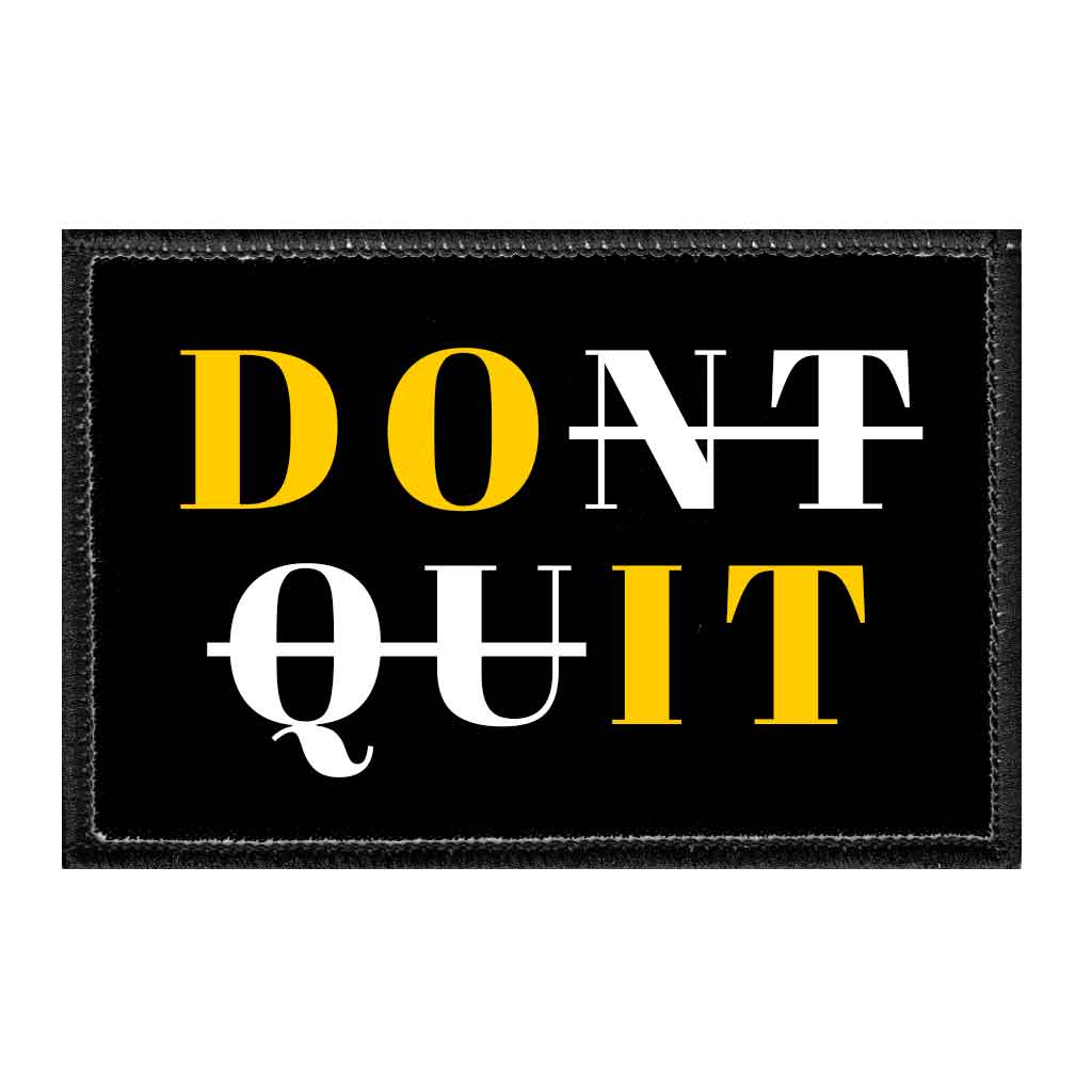 Don't Quit - Removable Patch - Pull Patch - Removable Patches For Authentic Flexfit and Snapback Hats