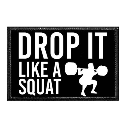 Drop It Like A Squat - Removable Patch - Pull Patch - Removable Patches For Authentic Flexfit and Snapback Hats