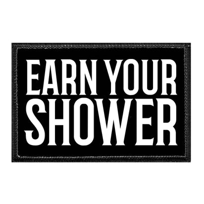 Earn Your Shower - Removable Patch - Pull Patch - Removable Patches For Authentic Flexfit and Snapback Hats