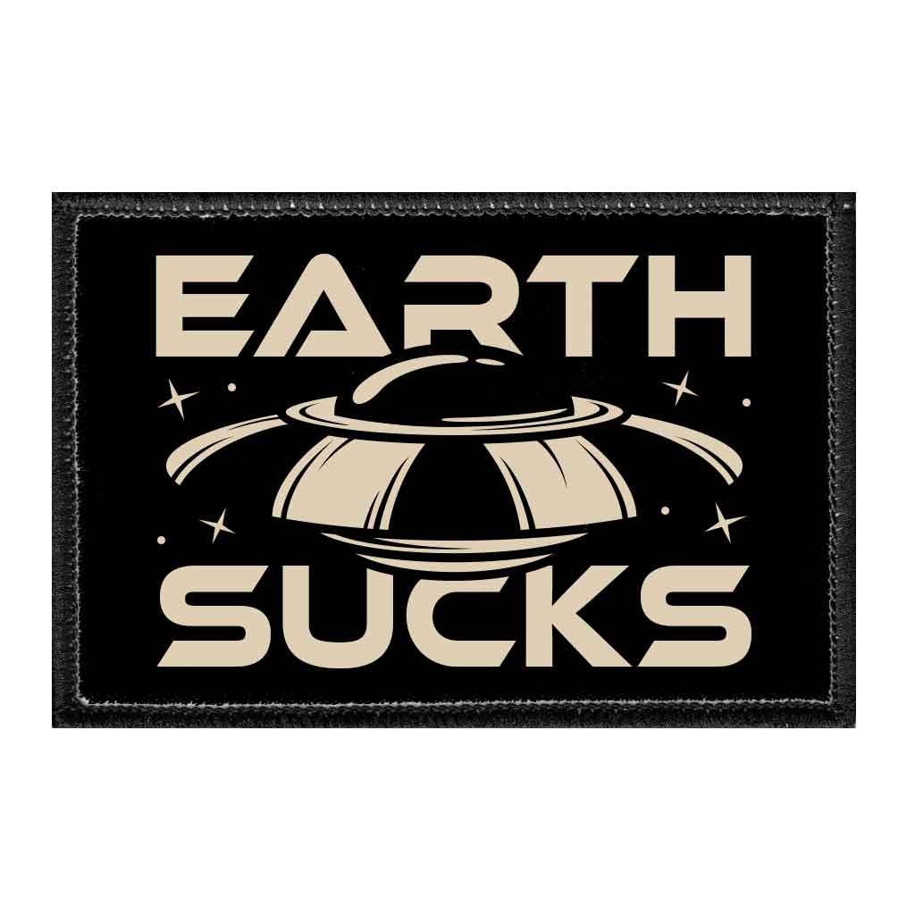 Earth Sucks - Removable Patch - Pull Patch - Removable Patches That Stick To Your Gear