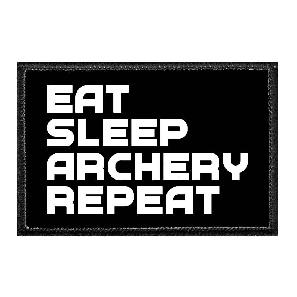 Eat Sleep Archery Repeat - Removable Patch - Pull Patch - Removable Patches That Stick To Your Gear