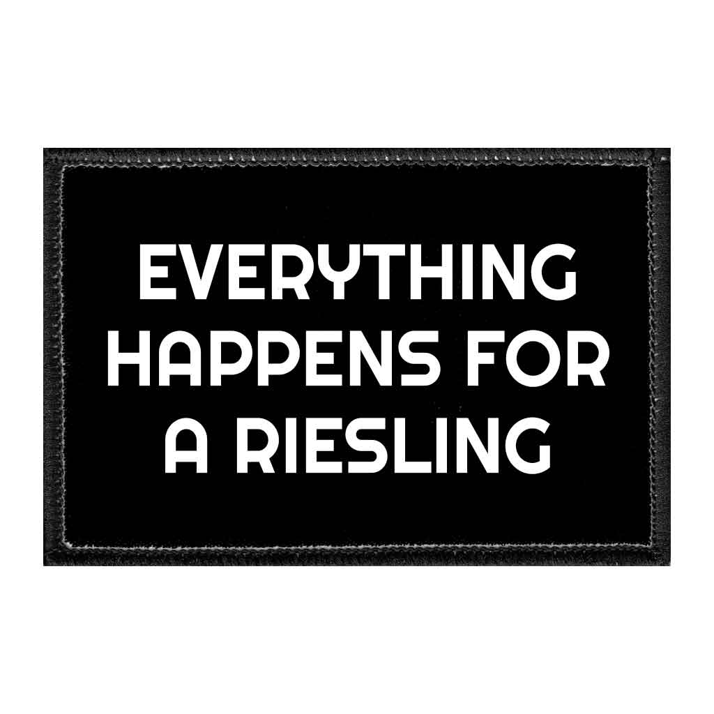 Everything Happens For A Riesling - Removable Patch - Pull Patch - Removable Patches That Stick To Your Gear