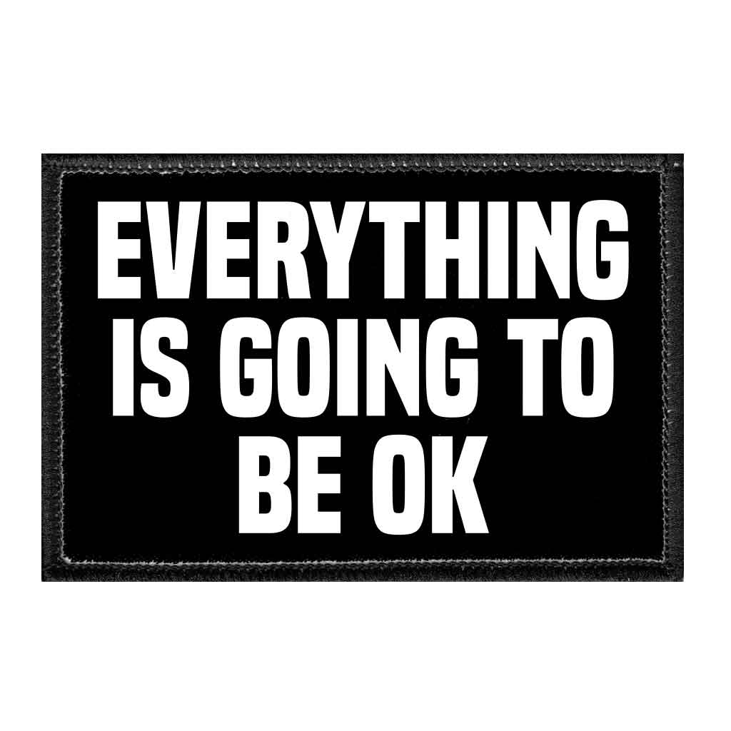 Everything Is Going To Be Ok - Removable Patch - Pull Patch - Removable Patches For Authentic Flexfit and Snapback Hats