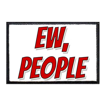 Ew, People - Patch - Pull Patch - Removable Patches For Authentic Flexfit and Snapback Hats