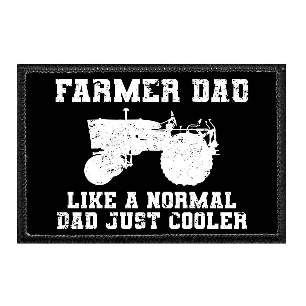 Farmer Dad - Like A Normal Dad Just Cooler - Removable Patch - Pull Patch - Removable Patches For Authentic Flexfit and Snapback Hats