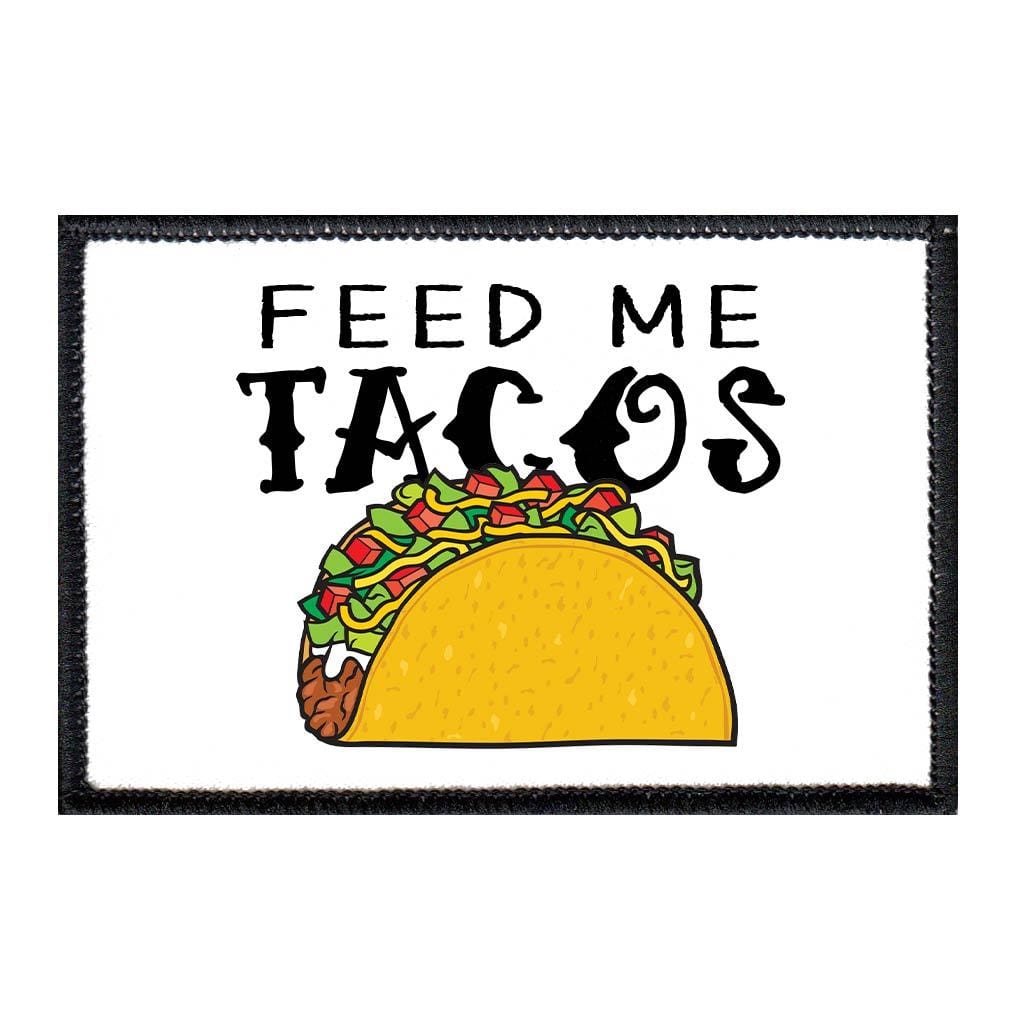 Feed Me Tacos - Patch - Pull Patch - Removable Patches For Authentic Flexfit and Snapback Hats